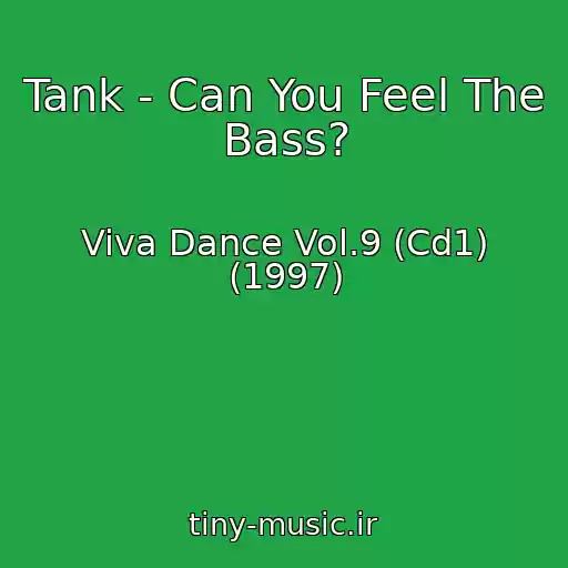 کاور آهنگ Tank - Can You Feel The Bass? از Viva Dance Vol.9 (Cd1) (1997)