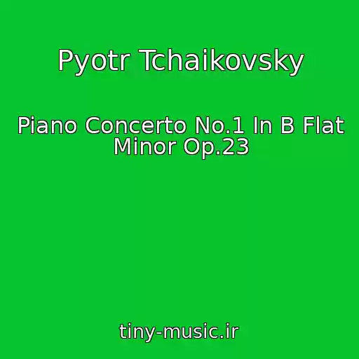 کاور آهنگ Pyotr Tchaikovsky از Piano Concerto No.1 In B Flat Minor Op.23