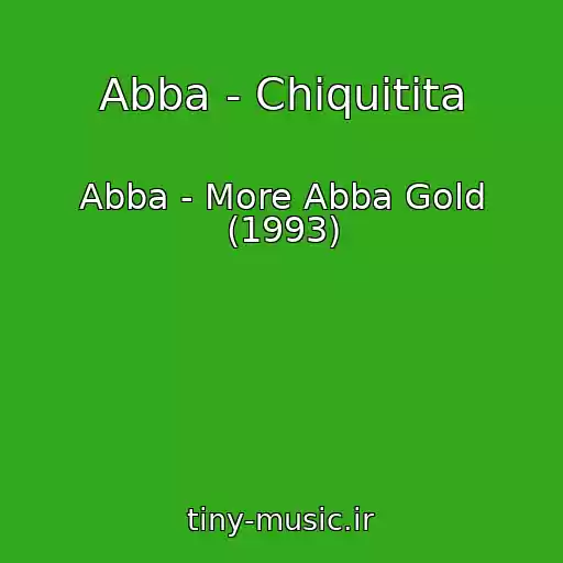 کاور آهنگ Abba - Chiquitita از Abba - More Abba Gold (1993)