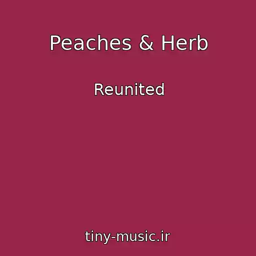 کاور آهنگ Peaches & Herb از Reunited