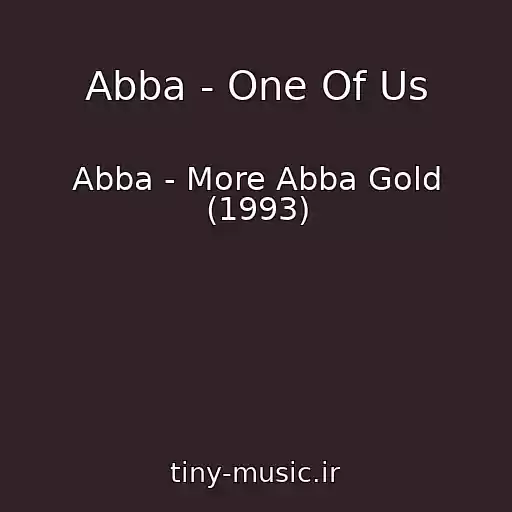 کاور آهنگ Abba - One Of Us از Abba - More Abba Gold (1993)