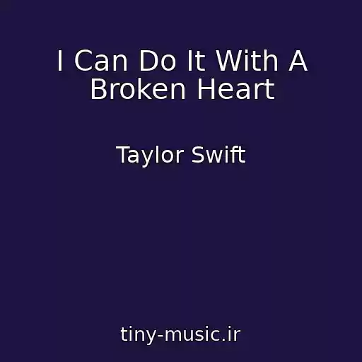 کاور آهنگ I Can Do It With A Broken Heart از Taylor Swift