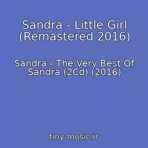 کاور آهنگ Sandra - Little Girl (Remastered 2016) از Sandra - The Very Best Of Sandra (2Cd) (2016)