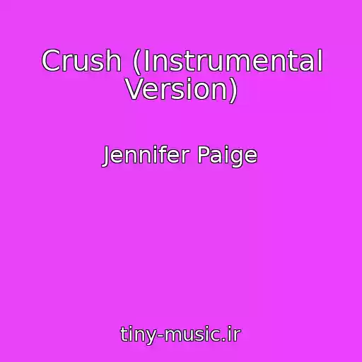 کاور آهنگ Crush (Instrumental Version) از Jennifer Paige