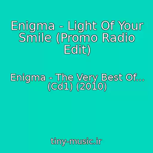 کاور آهنگ Enigma - Light Of Your Smile (Promo Radio Edit) از Enigma - The Very Best Of... (Cd1) (2010)