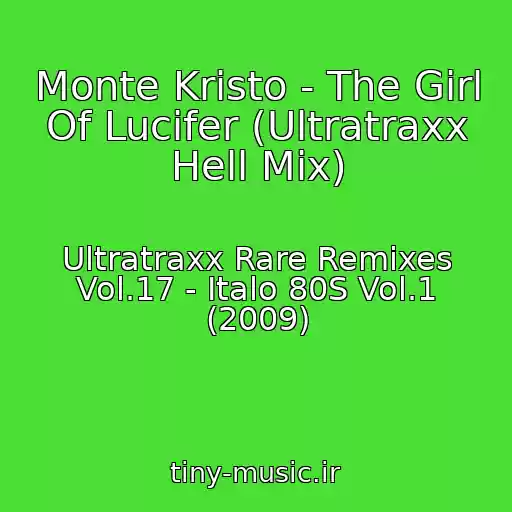 کاور آهنگ Monte Kristo - The Girl Of Lucifer (Ultratraxx Hell Mix) از Ultratraxx Rare Remixes Vol.17 - Italo 80S Vol.1 (2009)