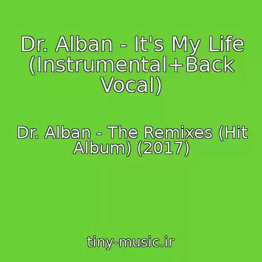 کاور آهنگ Dr. Alban - It's My Life (Instrumental+Back Vocal) از Dr. Alban - The Remixes (Hit Album) (2017)