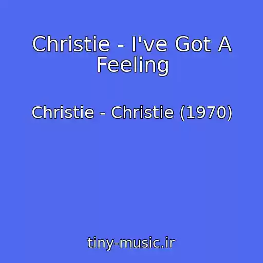 کاور آهنگ Christie - I've Got A Feeling از Christie - Christie (1970)