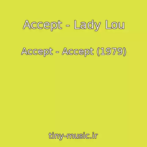 کاور آهنگ Accept - Lady Lou از Accept - Accept (1979)
