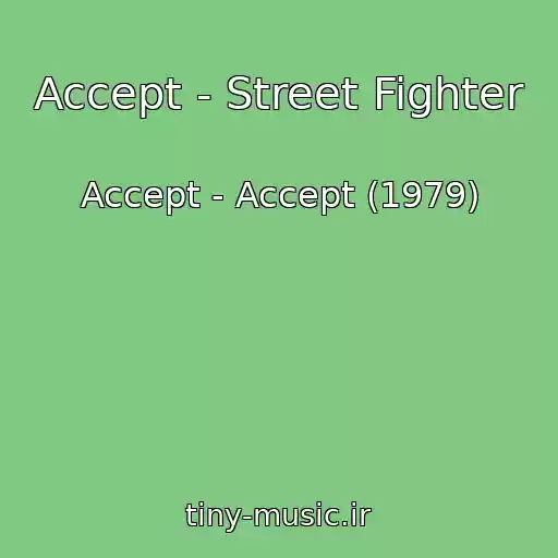 کاور آهنگ Accept - Street Fighter از Accept - Accept (1979)