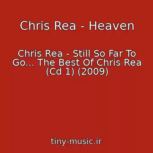 کاور آهنگ Chris Rea - Heaven از Chris Rea - Still So Far To Go... The Best Of Chris Rea (Cd 1) (2009)