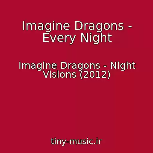 کاور آهنگ Imagine Dragons - Every Night از Imagine Dragons - Night Visions (2012)