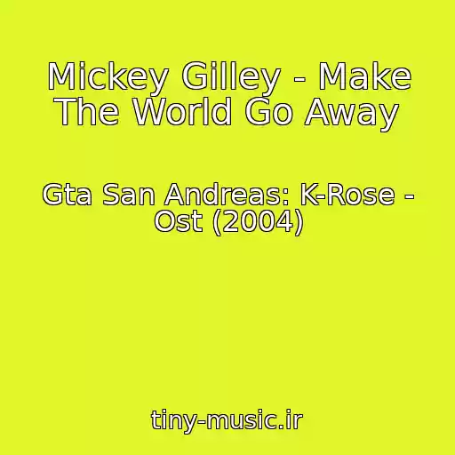 کاور آهنگ Mickey Gilley - Make The World Go Away از Gta San Andreas: K-Rose - Ost (2004)