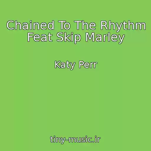کاور آهنگ Chained To The Rhythm Feat Skip Marley از Katy Perr
