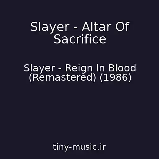 کاور آهنگ Slayer - Altar Of Sacrifice از Slayer - Reign In Blood (Remastered) (1986)