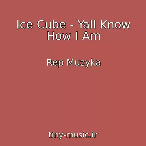 کاور آهنگ Ice Cube - Yall Know How I Am از Rep Muzyka