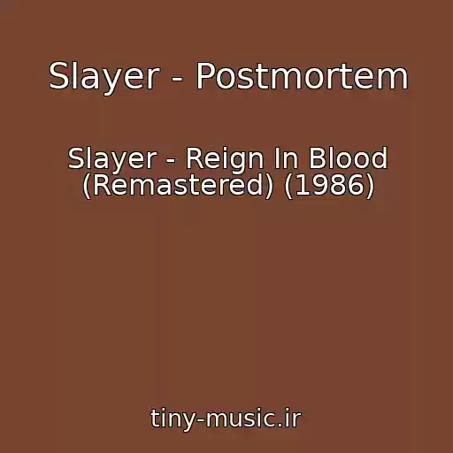 کاور آهنگ Slayer - Postmortem از Slayer - Reign In Blood (Remastered) (1986)