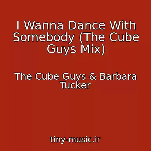کاور آهنگ I Wanna Dance With Somebody (The Cube Guys Mix) از The Cube Guys & Barbara Tucker