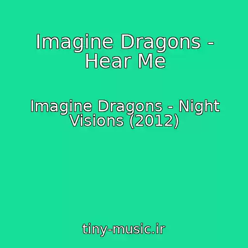 کاور آهنگ Imagine Dragons - Hear Me از Imagine Dragons - Night Visions (2012)
