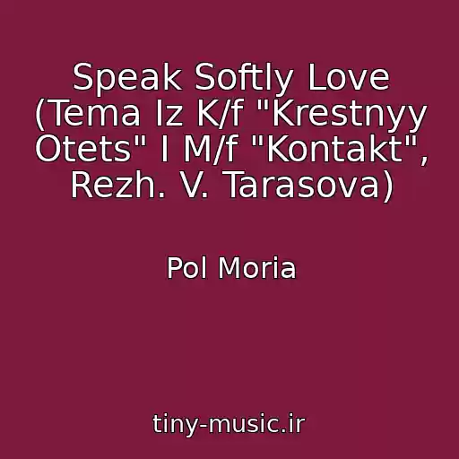 کاور آهنگ Speak Softly Love (Tema Iz K/f "Krestnyy Otets" I M/f "Kontakt", Rezh. V. Tarasova) از Pol Moria