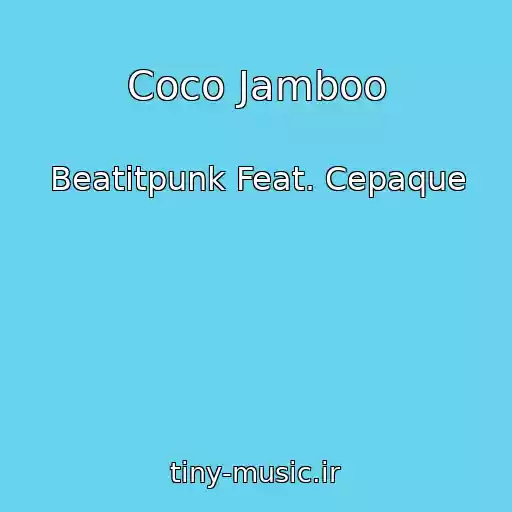 کاور آهنگ Coco Jamboo از Beatitpunk Feat. Cepaque