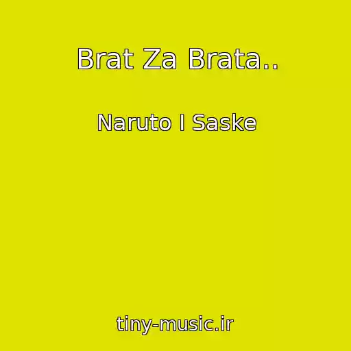 کاور آهنگ Brat Za Brata.. از Naruto I Saske