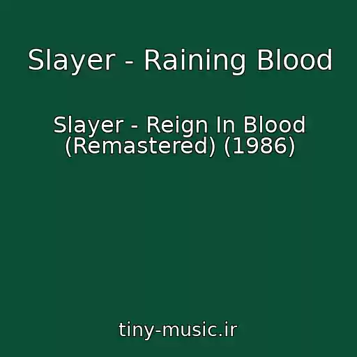 کاور آهنگ Slayer - Raining Blood از Slayer - Reign In Blood (Remastered) (1986)