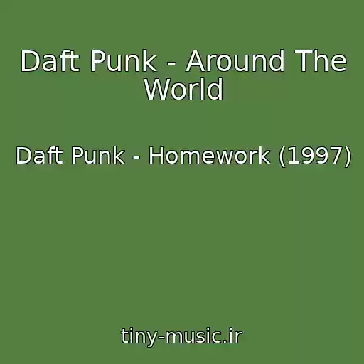 کاور آهنگ Daft Punk - Around The World از Daft Punk - Homework (1997)