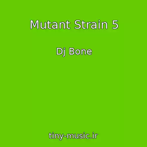 کاور آهنگ Mutant Strain 5 از Dj Bone