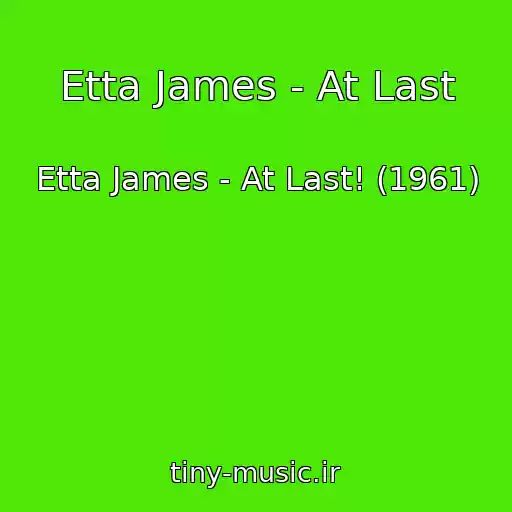 کاور آهنگ Etta James - At Last از Etta James - At Last! (1961)