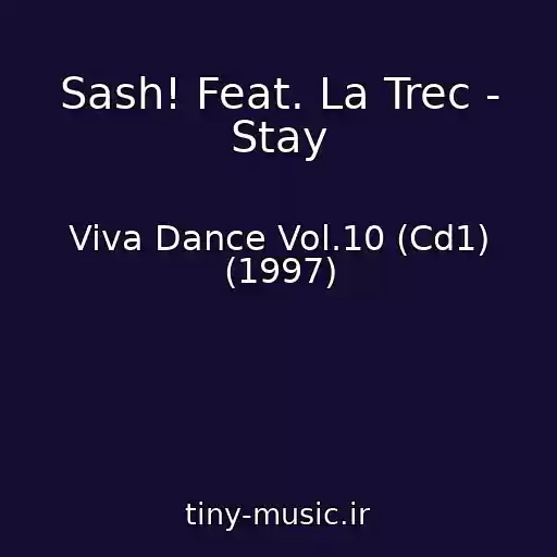 کاور آهنگ Sash! Feat. La Trec - Stay از Viva Dance Vol.10 (Cd1) (1997)