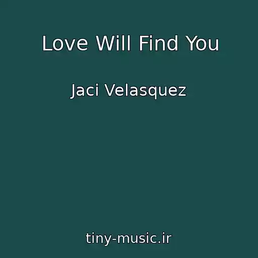 کاور آهنگ Love Will Find You از Jaci Velasquez
