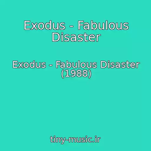 کاور آهنگ Exodus - Fabulous Disaster از Exodus - Fabulous Disaster (1988)