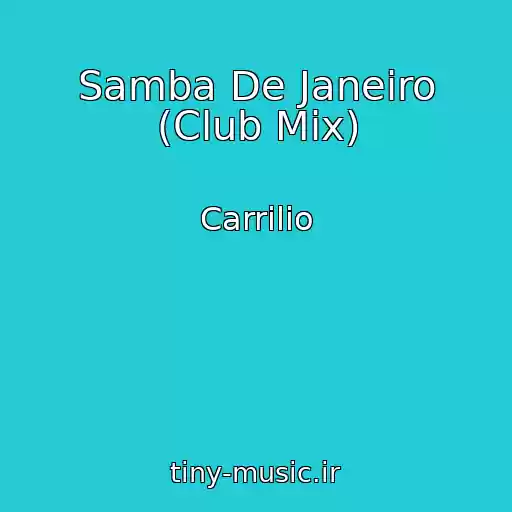 کاور آهنگ Samba De Janeiro (Club Mix) از Carrilio