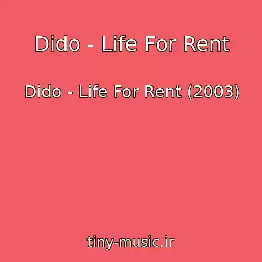 کاور آهنگ Dido - Life For Rent از Dido - Life For Rent (2003)
