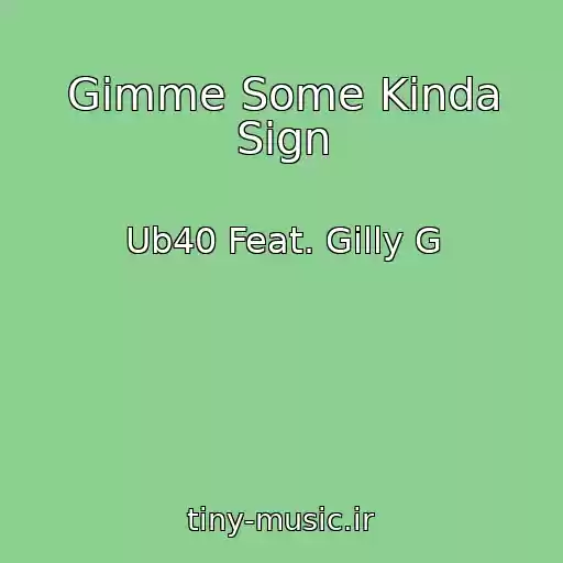 کاور آهنگ Gimme Some Kinda Sign از Ub40 Feat. Gilly G