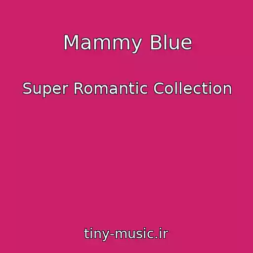 کاور آهنگ Mammy Blue از Super Romantic Collection