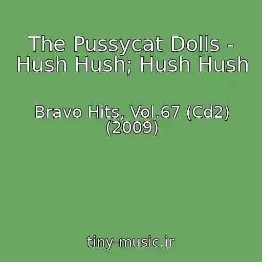 کاور آهنگ The Pussycat Dolls - Hush Hush; Hush Hush از Bravo Hits, Vol.67 (Cd2) (2009)