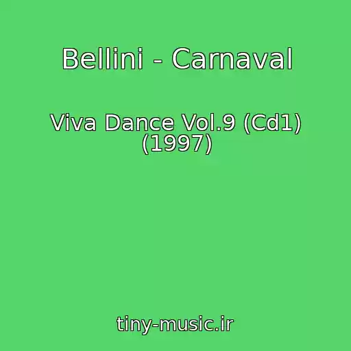 کاور آهنگ Bellini - Carnaval از Viva Dance Vol.9 (Cd1) (1997)