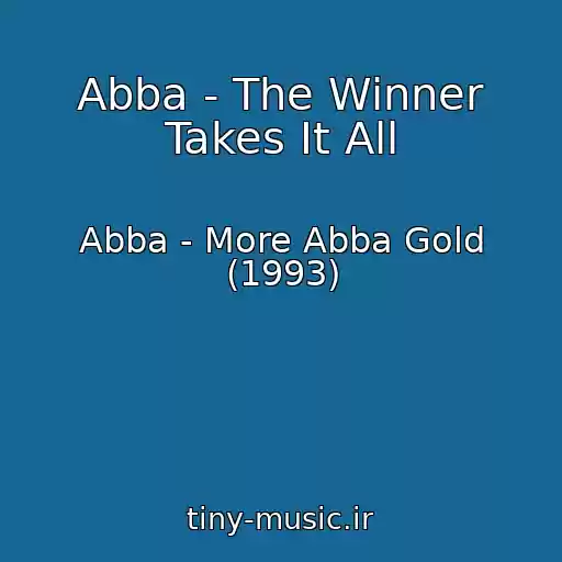 کاور آهنگ Abba - The Winner Takes It All از Abba - More Abba Gold (1993)