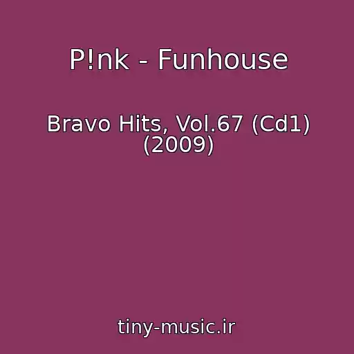 کاور آهنگ P!nk - Funhouse از Bravo Hits, Vol.67 (Cd1) (2009)