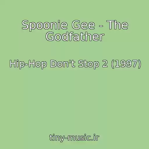 کاور آهنگ Spoonie Gee - The Godfather از Hip-Hop Don't Stop 2 (1997)