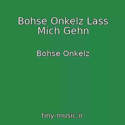 کاور آهنگ Bohse Onkelz Lass Mich Gehn از Bohse Onkelz