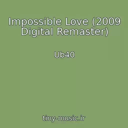 کاور آهنگ Impossible Love (2009 Digital Remaster) از Ub40