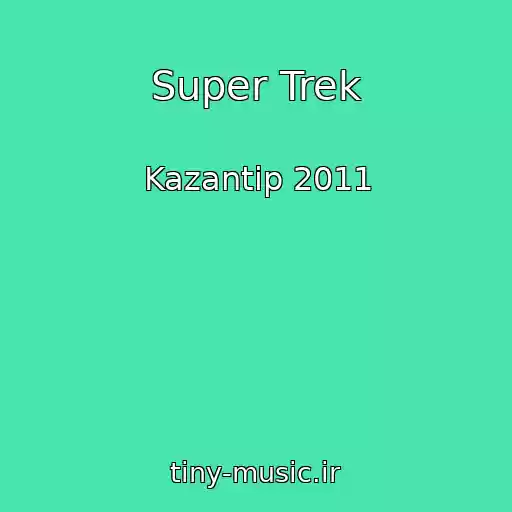 کاور آهنگ Super Trek از Kazantip 2011
