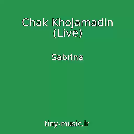 کاور آهنگ Chak Khojamadin (Live) از Sabrina