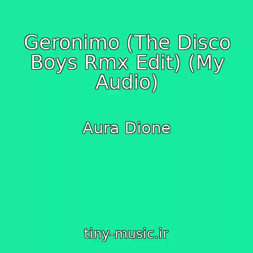 کاور آهنگ Geronimo (The Disco Boys Rmx Edit) (My Audio) از Aura Dione