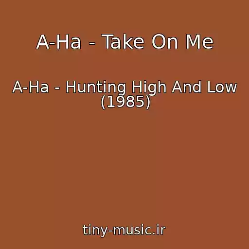 کاور آهنگ A-Ha - Take On Me از A-Ha - Hunting High And Low (1985)
