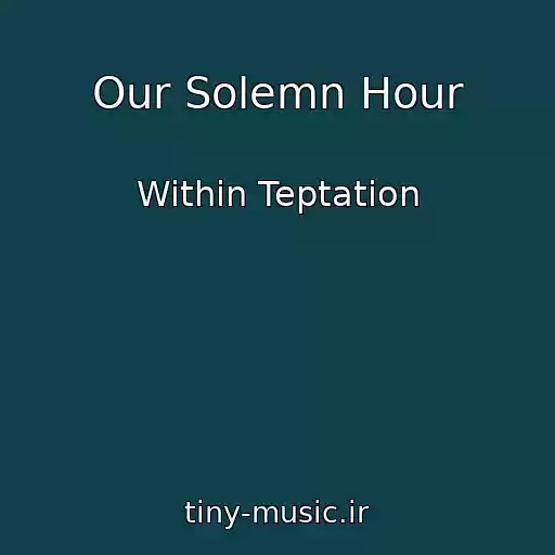 کاور آهنگ Our Solemn Hour از Within Teptation