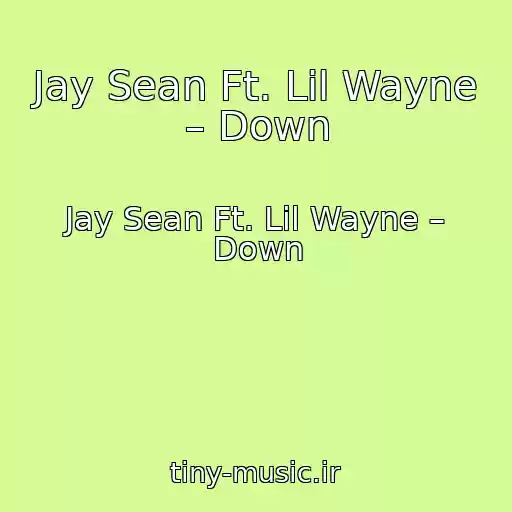 کاور آهنگ Jay Sean Ft. Lil Wayne – Down از Jay Sean Ft. Lil Wayne – Down
